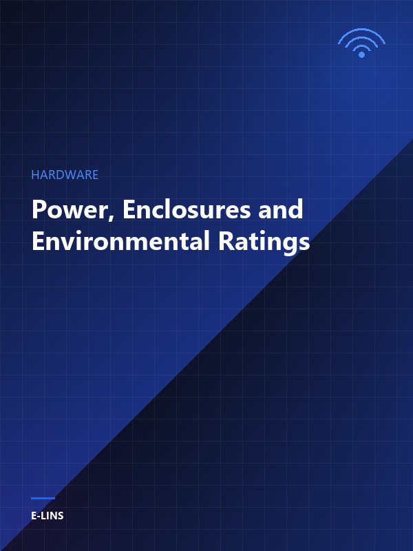 Power, Enclosures and Environmental Ratings